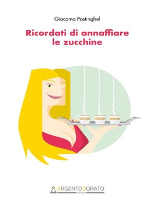 cover image of Ricordati di annaffiare le zucchine